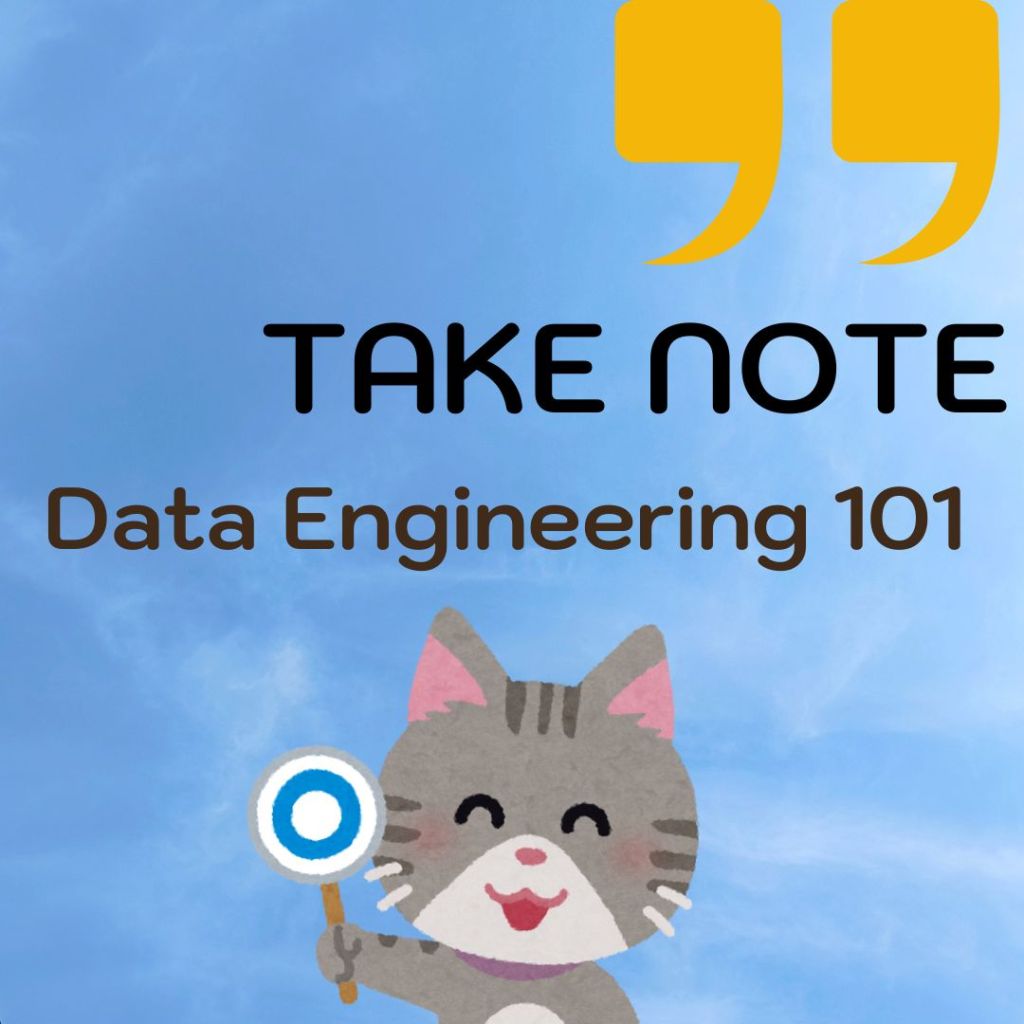 Take Note : Data Engineering&nbsp;101